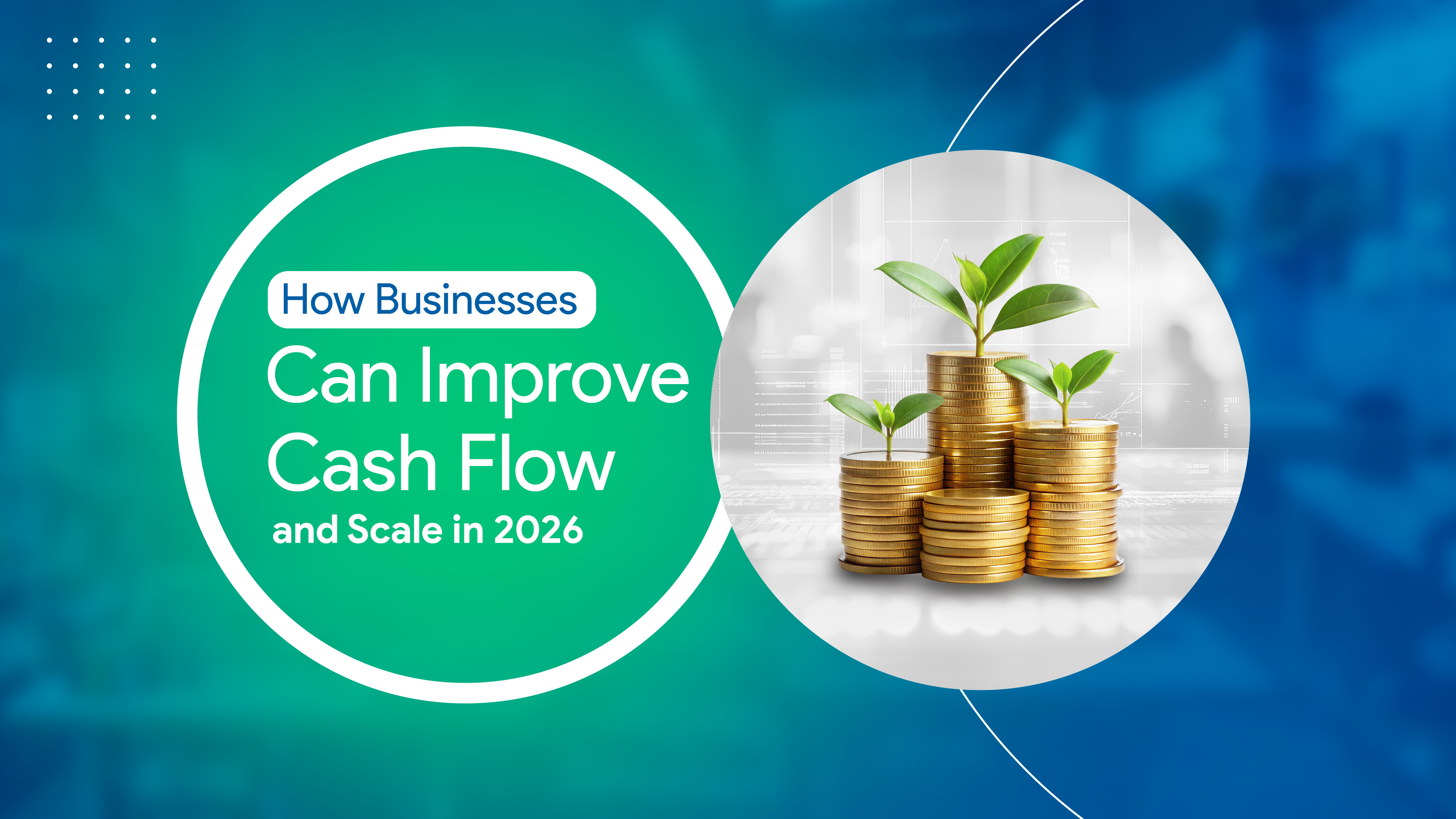 How Businesses Can Improve Cash Flow and Scale in 2026